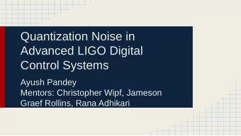 Quantization Noise in  Advanced LIGO Digital  Control Systems  Ayush Pandey  Mentors: Christopher