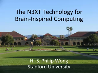 Brain-Inspired Computing  H.-S. Philip Wong  Stanford University  Stanford SystemX Alliance