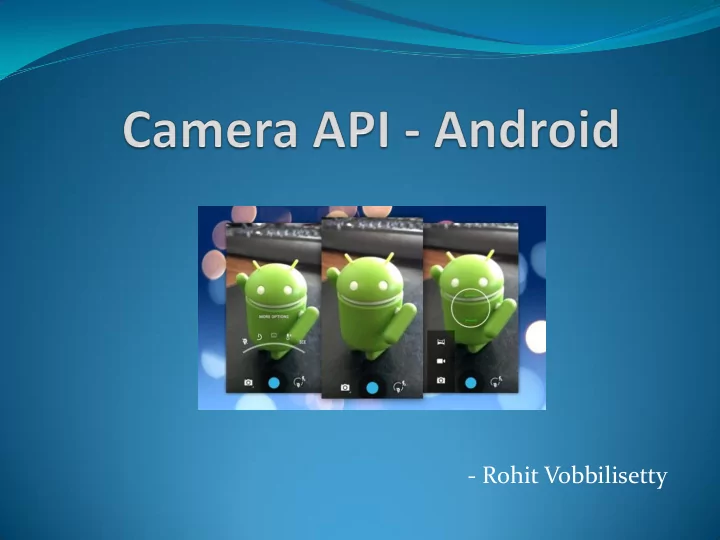 rohit vobbilisetty what is the camera api