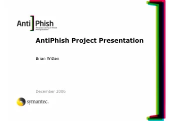 AntiPhish Project Presentation  Brian Witten  December 2006 December 18 th 2006  Agenda  Agenda  1.