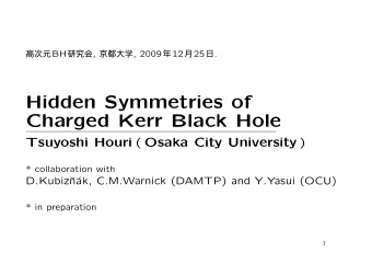 Hidden Symmetries of  Charged Kerr Black Hole Tsuyoshi Houri  Osaka City University   *