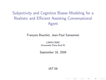 Subjectivity and Cognitive Biases Modeling for a  Realistic and Efficient Assisting Conversational