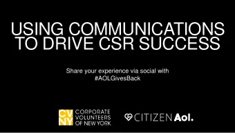 TO DRIVE CSR SUCCESS  Share your experience via social with  #AOLGivesBack  JAMIE MITTELMAN, SENIOR