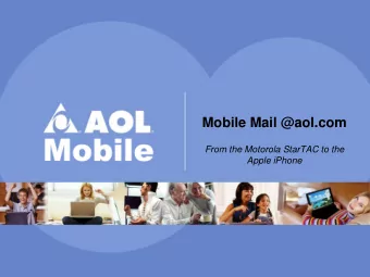 Mobile Mail @aol.com  From the Motorola StarTAC to the  Apple iPhone  1-800-AOL-1234  Challenges