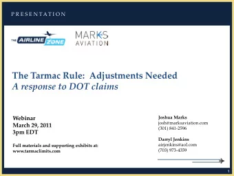 The Tarmac Rule:  Adjustments Needed  A response to DOT claims  Joshua Marks  Webinar