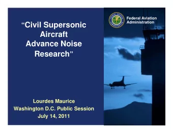 Civil Supersonic  Aircraft  Advance Noise Research   Lourdes Maurice  Washington D.C. Public