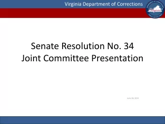 Joint Committee Presentation  June 18, 2014  Virginia Department of Corrections  DOC at a Glance