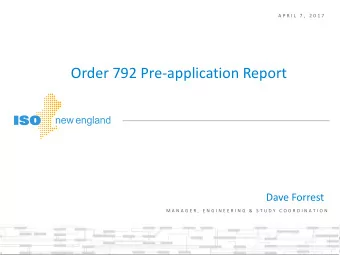 Order 792 Pre-application Report  Dave Forrest  M A N A G E R ,  E N G I N E E R I N G  &amp;  S T