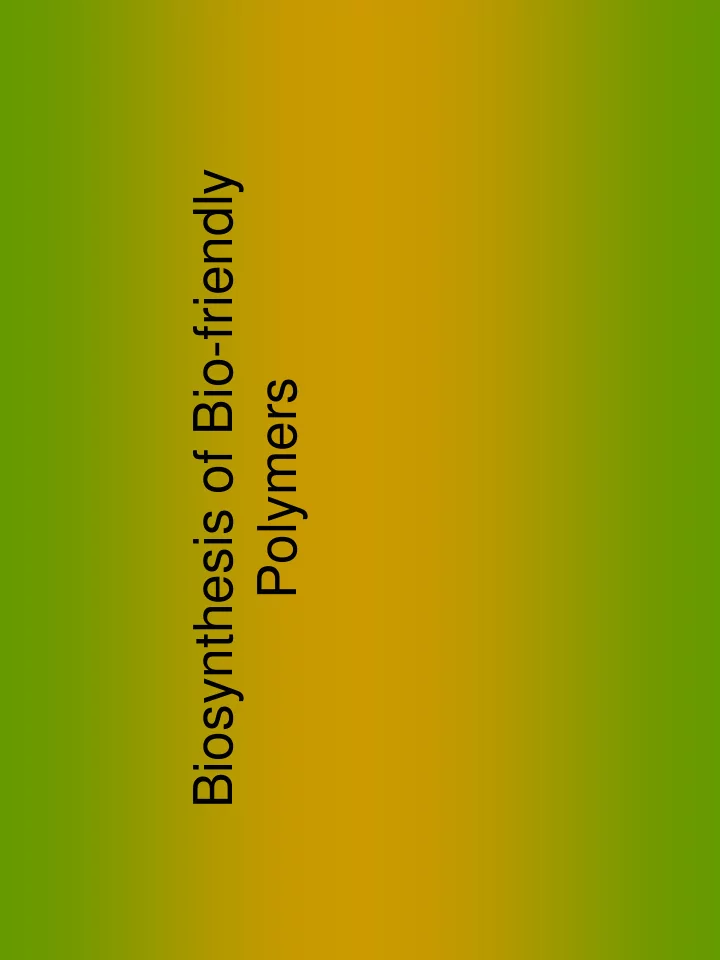 biosynthesis of bio friendly polymers u s wood paper and
