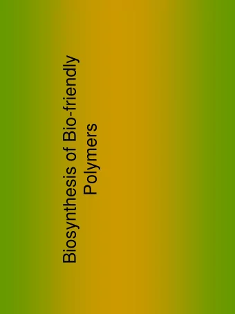 Biosynthesis of Bio-friendly  Polymers  U.S. Wood, Paper and  Hydrocarbons   U.S. forest product