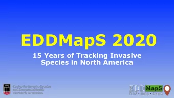 EDDMapS 2020  15 Years of Tracking Invasive  Species in North America  Who?  Chuck Bargeron -