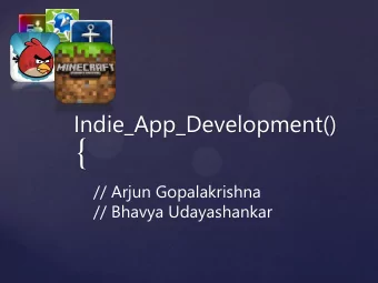 {  // Arjun Gopalakrishna  // Bhavya Udayashankar  Indie app development is different from