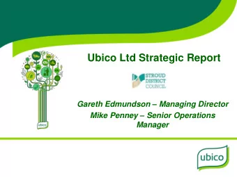 Ubico Ltd Strategic Report Gareth Edmundson  Managing Director Mike Penney  Senior Operations
