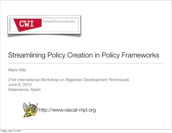 Streamlining Policy Creation in Policy Frameworks  Mark Hills  21st International Workshop on