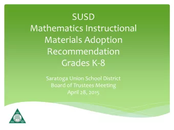 SUSD  Mathematics Instructional  Materials Adoption  Recommendation  Grades K-8  Saratoga Union