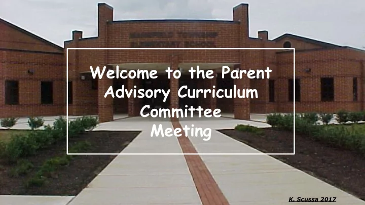 welcome to the parent advisory curriculum committee