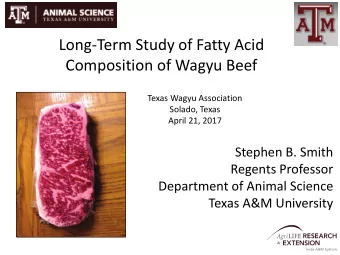 Long-Term Study of Fatty Acid  Composition of Wagyu Beef  Texas Wagyu Association  Solado, Texas