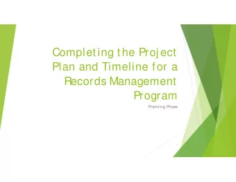 Completing the Proj ect  Plan and Timeline for a  Records Management  Program  Planning Phase  1