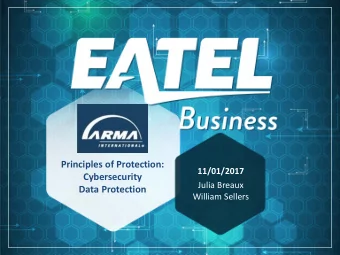 Principles of Protection:  11/01/2017  Cybersecurity  Julia Breaux  Data Protection  William