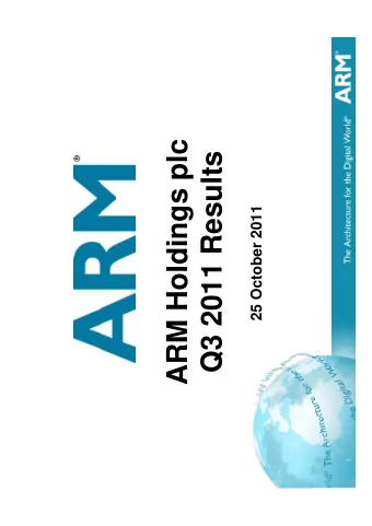 ARM Holdings plc  ARM Holdings plc  Q3 2011 Results  25 October 2011  1  Cautionary Statement