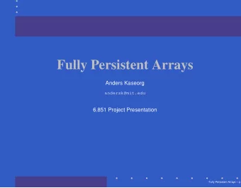 Fully Persistent Arrays  Anders Kaseorg  andersk@mit.edu  6.851 Project Presentation  Fully