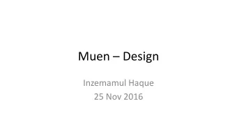 Muen  Design  Inzemamul Haque  25 Nov 2016  Introduction  Muen is an open-source separation