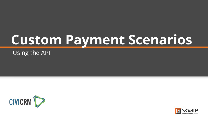 custom payment scenarios
