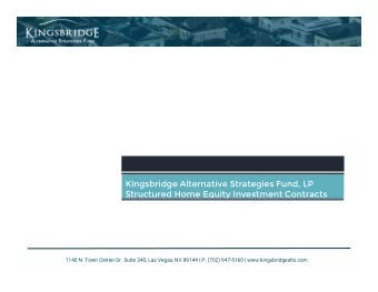 Kingsbridge Alternative Strategies Fund, LP  Structured Home Equity Investment Contracts  1140 N.