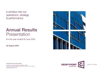 Annual Results  Presentation  For the year ended 30 June 2016  22 August 2016  Growthpoint