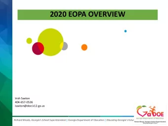 2020 EOPA OVERVIEW  Irish Saxton  404-657-0536  isaxton@doe.k12.ga.us Richard Woods, Georgias