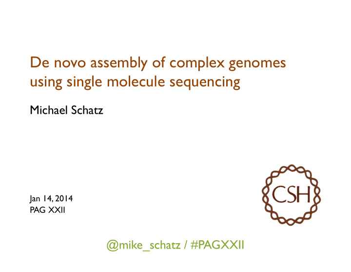 de novo assembly of complex genomes using single molecule