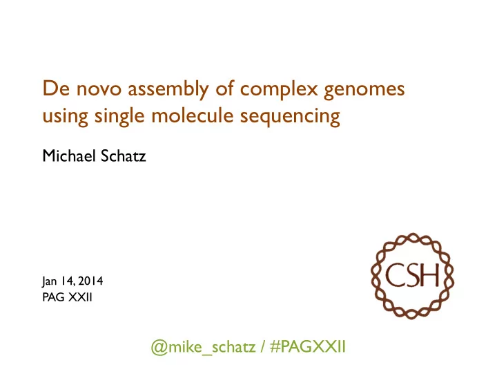 de novo assembly of complex genomes using single molecule