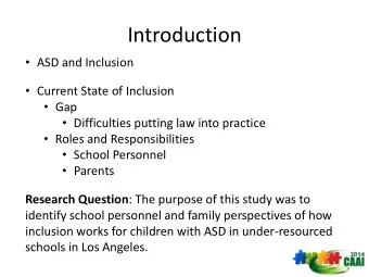Introduction  ASD and Inclusion  Current State of Inclusion  Gap  Difficulties putting