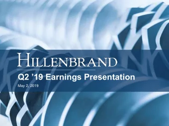 Q2 19 Earnings Presentation  May 2, 2019        Hillenbrand Participants  Joe Raver