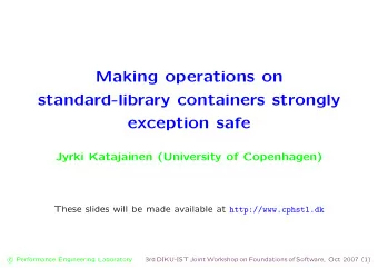 Making operations on  standard-library containers strongly  exception safe  Jyrki Katajainen