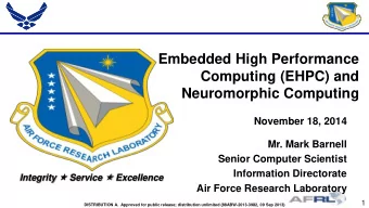 Embedded High Performance  Computing (EHPC) and  Neuromorphic Computing  November 18, 2014  Mr.