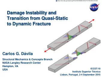Transition from Quasi-Static  to Dynamic Fracture  Carlos G. Dvila  Structural Mechanics &amp;
