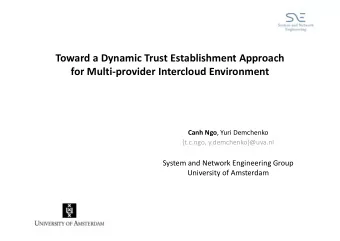 Toward a Dynamic Trust Establishment Approach  for Multi-provider Intercloud Environment Canh Ngo ,