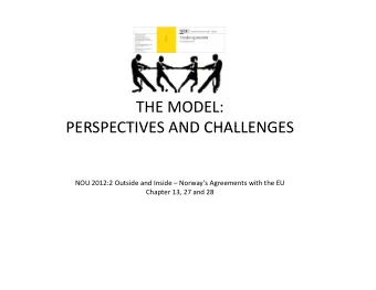 THE MODEL:  PERSPECTIVES AND CHALLENGES PERSPECTIVES AND CHALLENGES NOU 2012:2 Outside and Inside
