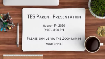 TES Parent Presentation  August 17, 2020  7:00 - 8:00 PM  Please join us via the Zoom link in  your