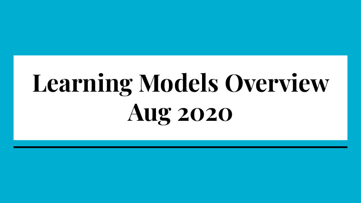 learning models overview aug 2020 3 learning options