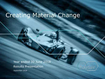 Creating Material Change  Year ended 30 June 2018  Results Presentation  September 2018  Disclaimer