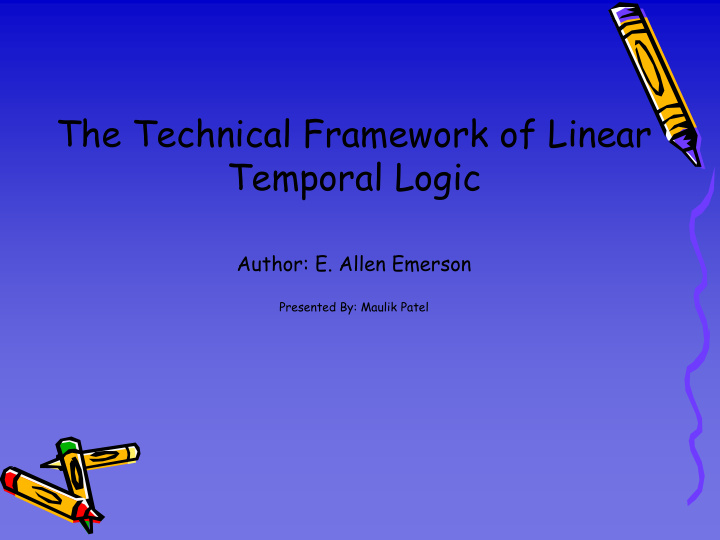 the technical framework of linear temporal logic