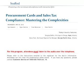 Procurement Cards and Sales Tax  Compliance: Mastering the Complexities  WEDNES  DAY, MAY 30, 2012