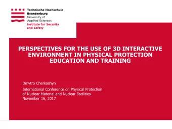 EDUCATION AND TRAINING  Dmytro Cherkashyn  International Conference on Physical Protection  of