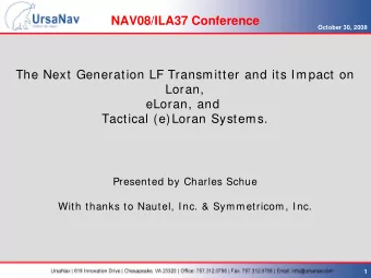 NAV08/ILA37 Conference  October 30, 2008  The Next Generation LF Transmitter and its Impact on