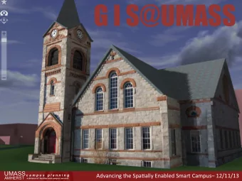 G I S@UMASS  UMASS  UMASS  Advancing  the  Spa/ally  Enabled  Smart  Campus