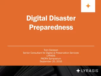 Digital Disaster  Preparedness  Tom Clareson  Senior Consultant for Digital &amp; Preservation