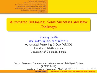 Automated Reasoning: Some Successes and New  Challenges  Predrag Jani  ci  c