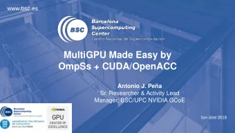 MultiGPU Made Easy by  OmpSs + CUDA/OpenACC  Antonio J. Pea  Sr. Researcher &amp; Activity Lead